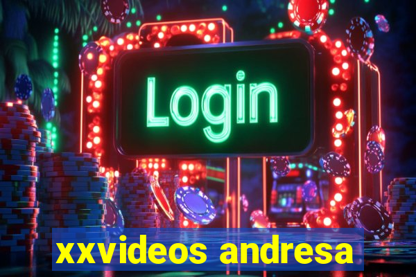 xxvideos andresa